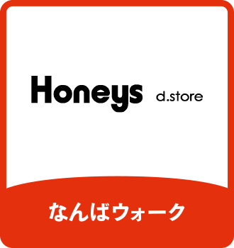 Honeys d.store｜なんばウォーク